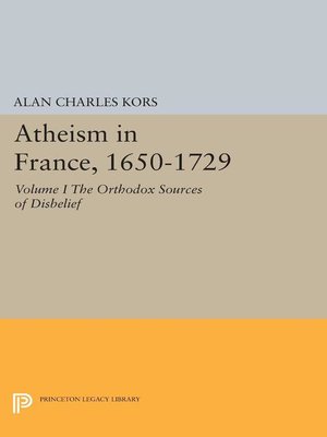 cover image of Atheism in France, 1650-1729, Volume I